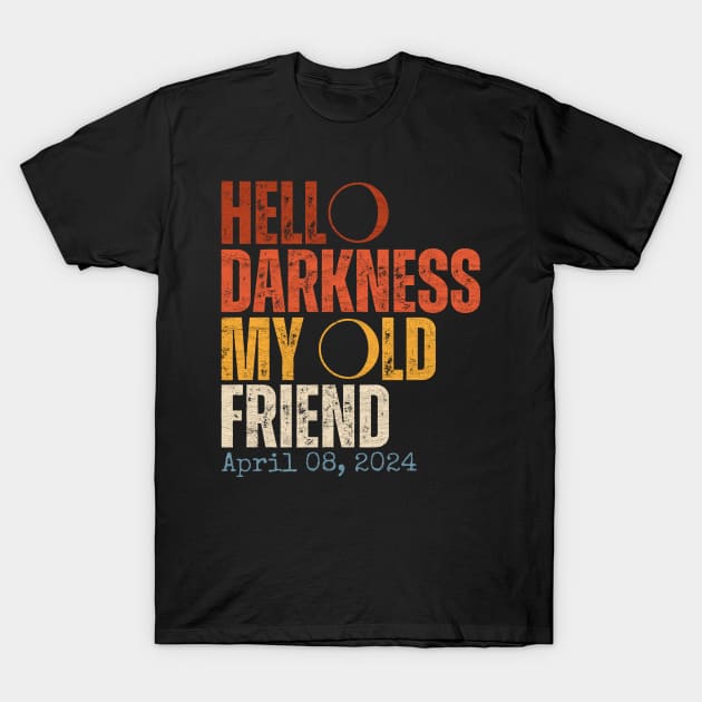 Hello Darkness My Old Friend Solar Eclipse April 08, 2024 T-Shirt by Point Shop